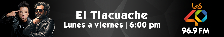 LOS 40 PROGRAMA EL TLACUACHE 25